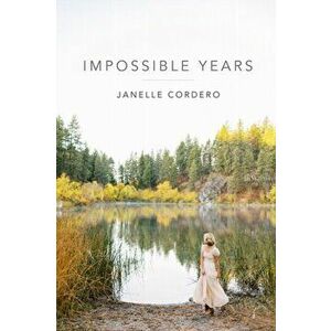 Impossible Years, Paperback - Janelle Cordero imagine