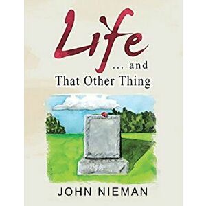 Life . . . and That Other Thing, Paperback - John Nieman imagine