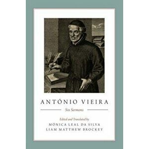 António Vieira: Six Sermons, Paperback - Mónica Leal Da Silva imagine