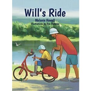 Will's Ride, Hardcover - Melanie Howell imagine
