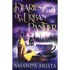 Diaries of an Urban Panther, Paperback - Amanda Arista imagine