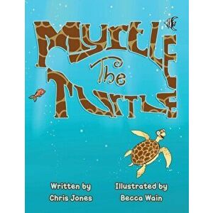 Myrtle The Turtle, Paperback - Chris Jones imagine
