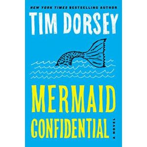 Mermaid Confidential, Hardcover - Tim Dorsey imagine