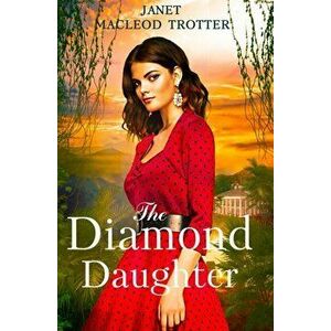 The Diamond Daughter: The Raj Hotel Series: Book 3, Paperback - Janet MacLeod Trotter imagine