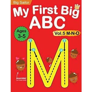 My First Big ABC Book Vol.5: Preschool Homeschool Educational Activity Workbook with Sight Words for Boys and Girls 3 - 5 Year Old: Handwriting Pra - imagine