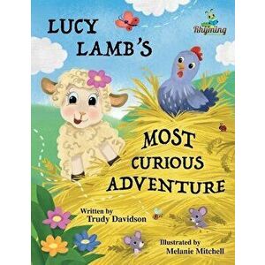 Lucy Lamb's Most Curious Adventure, Paperback - Trudy Davidson imagine
