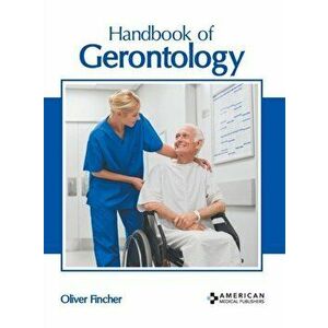 Handbook of Gerontology, Hardcover - Oliver Fincher imagine