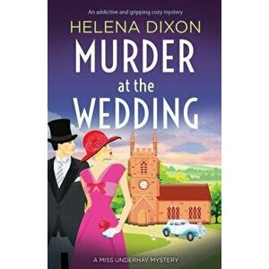 Murder at the Wedding: An addictive and gripping cozy mystery, Paperback - Helena Dixon imagine