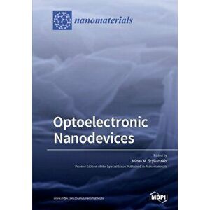 Optoelectronic Nanodevices, Paperback - Minas M. Stylianakis imagine