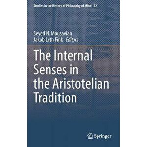 The Internal Senses in the Aristotelian Tradition, Hardcover - Seyed N. Mousavian imagine