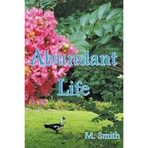 Abundant Life, Paperback - M. Smith imagine