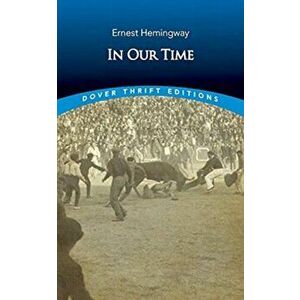 In Our Time: Stories, Paperback - Ernest Hemingway imagine