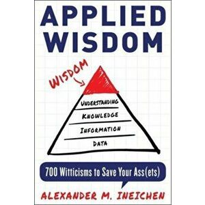 Applied Wisdom: 700 Witticisms to Save Your Assets, Hardcover - Alexander Ineichen imagine