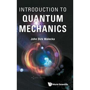 Introduction to Quantum Mechanics, Hardcover - John Dirk Walecka imagine