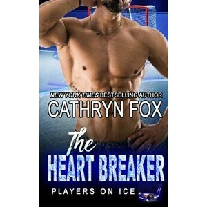 The Heart Breaker, Paperback - Cathryn Fox imagine