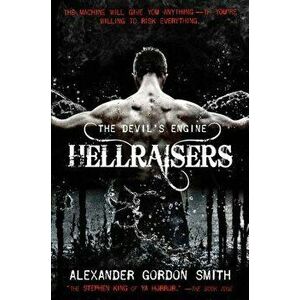 Devil's Engine: Hellraisers, Hardcover - Alexander Gordon Smith imagine