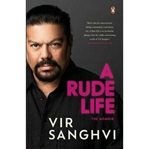 A Rude Life: The Memoir, Hardcover - Vir Sanghvi imagine