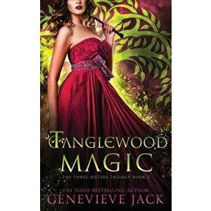 Tanglewood Magic, Paperback - Genevieve Jack imagine