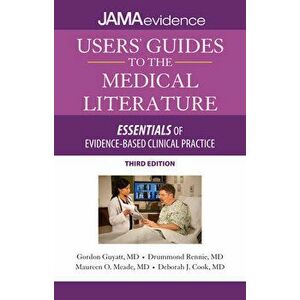 Users' Guides to the Medical Literature: Essentials of Evidence-Based Clinical Practice, Third Edition, Paperback - Gordon Guyatt imagine
