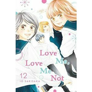 Love Me, Love Me Not, Vol. 12, 12, Paperback - Io Sakisaka imagine