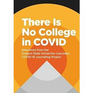 There Is No College in COVID, Paperback - Jenna Goldsmith imagine