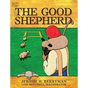 The Good Shepherd, Paperback - Jerome W. Berryman imagine