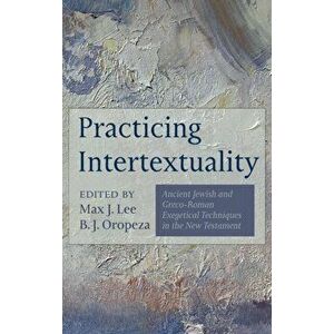 Practicing Intertextuality, Hardcover - Max J. Lee imagine