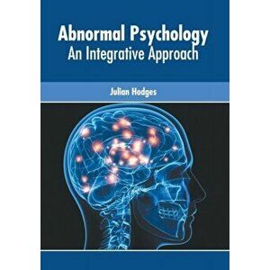 Abnormal Psychology: An Integrative Approach, Hardcover - Julian Hodges imagine