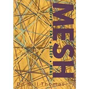 Mesh: Move, Eat, Sleep, Heal, Paperback - William Thomas imagine