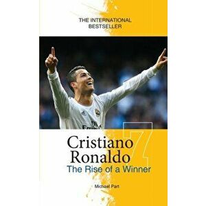 Cristiano Ronaldo - The Rise of a Winner, Paperback imagine