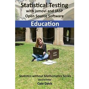 Statistical testing with jamovi and JASP open source software Education, Paperback - Cole Davis imagine