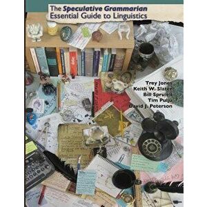 The Speculative Grammarian Essential Guide to Linguistics, Paperback - Keith W. Slater imagine