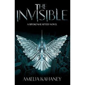 The Invisible, Paperback - Amelia Kahaney imagine