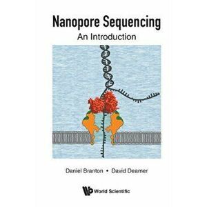 Nanopore Sequencing: An Introduction, Paperback - Daniel Branton imagine