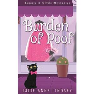 Burden of Poof, Paperback - Julie Anne Lindsey imagine