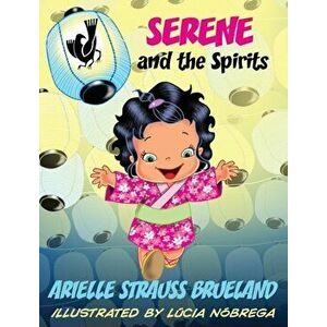 Serene and the Spirits, Hardcover - Arielle Strauss Brueland imagine