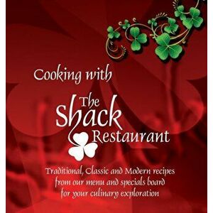 Cooking with the Shack Restaurant: Traditional, Classic and Modern Irish recipes and A history of Irish Food, Hardcover - David Paul Ellis imagine