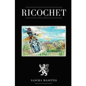 Ricochet, Paperback - Sascha Masetto imagine