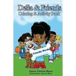 Delia & Friends Coloring & Activity Book, Paperback - Sharon Johnson-Myers imagine