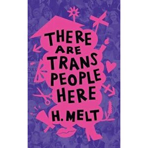 There Are Trans People Here, Hardcover - H. Melt imagine