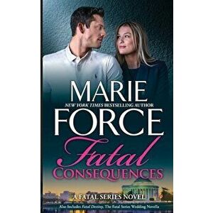 Fatal Consequences, Paperback - Marie Force imagine