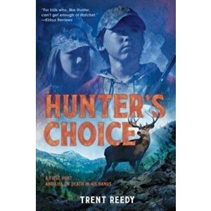Hunter's Choice, Paperback - Trent Reedy imagine