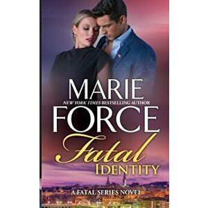 Fatal Identity, Paperback - Marie Force imagine
