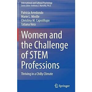 Women and the Challenge of Stem Professions: Thriving in a Chilly Climate, Hardcover - Patricia Arredondo imagine
