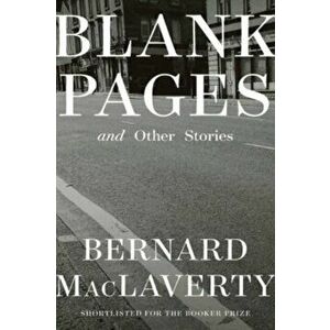 Blank Pages: And Other Stories, Hardcover - Bernard MacLaverty imagine