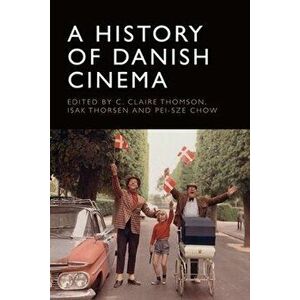 A History of Danish Cinema, Hardcover - C. Claire Thomson imagine