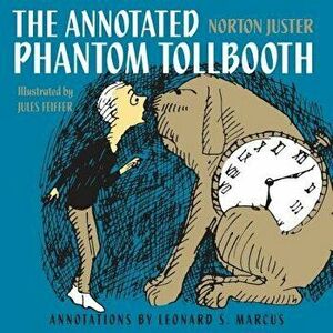The Annotated Phantom Tollbooth, Hardcover - Norton Juster imagine
