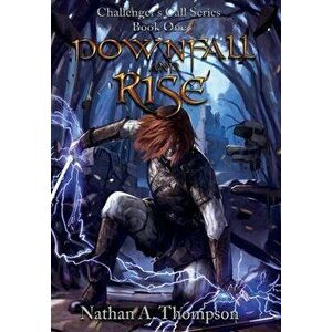 Downfall and Rise, Hardcover - Nathan a. Thompson imagine