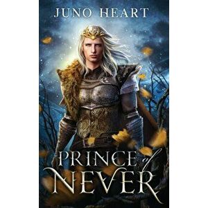 Prince of Never: A Fae Romance, Hardcover - Juno Heart imagine
