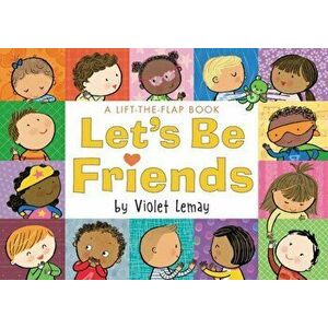 Let's Be Friends: A Lift-The-Flap Book, Board book - Violet Lemay imagine
